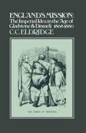 book England’s Mission: The Imperial Idea in The Age of Gladstone and Disraeli 1868–1880