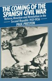 book The Coming of the Spanish Civil War: Reform, Reaction and Revolution in the Second Republic 1931–1936