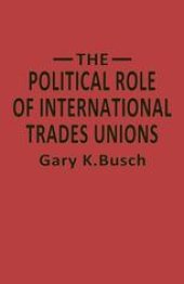 book The Political Role of International Trades Unions