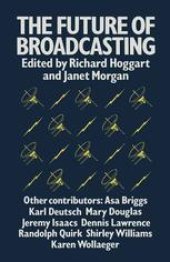 book The Future of Broadcasting: Essays on authority, style and choice