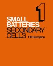 book Small Batteries: Volume 1 Secondary Cells