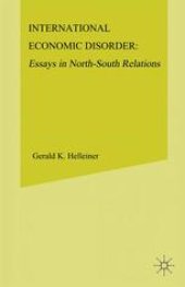 book International Economic Disorder: Essays in North—South Relations