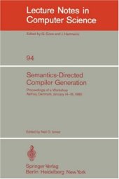 book Semantics-Directed Compiler Generation: Proceedings of a Workshop Aarhus, Denmark, January 1980