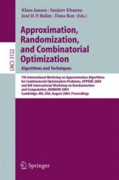 book Approximation, Randomization, and Combinatorial Optimization. Algorithms and Techniques: 7th International Workshop on Approximation Algorithms for Combinatorial Optimization Problems, APPROX 2004, and 8th International Workshop on Randomization and Compu