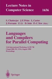 book Languages and Compilers for Parallel Computing: 11th International Workshop, LCPC’98 Chapel Hill, NC, USA, August 7–9, 1998 Proceedings