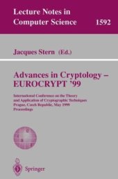 book Advances in Cryptology — EUROCRYPT ’99: International Conference on the Theory and Application of Cryptographic Techniques Prague, Czech Republic, May 2–6, 1999 Proceedings