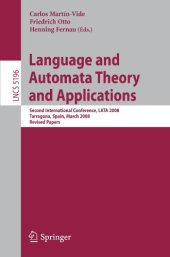 book Language and Automata Theory and Applications: Second International Conference, LATA 2008, Tarragona, Spain, March 13-19, 2008. Revised Papers