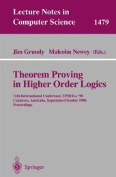 book Theorem Proving in Higher Order Logics: 11th International Conference, TPHOLs'98 Canberra, Australia September 27–October 1, 1998 Proceedings