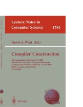 book Compiler Construction: 9th International Conference, CC 2000 Held as Part of the Joint European Conferences on Theory and Practice of Software, ETAPS 2000 Berlin, Germany, March 25 – April 2, 2000 Proceedings