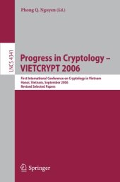 book Progress in Cryptology - VIETCRYPT 2006: First International Conference on Cryptology in Vietnam, Hanoi, Vietnam, September 25-28, 2006. Revised Selected Papers