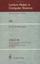 book STACS 88: 5th Annual Symposium on Theoretical Aspects of Computer Science Bordeaux, France, February 11–13, 1988 Proceedings