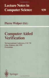 book Computer Aided Verification: 7th International Conference, CAV '95 Liège, Belgium, July 3–5, 1995 Proceedings