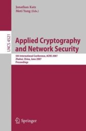 book Applied Cryptography and Network Security: 5th International Conference, ACNS 2007, Zhuhai, China, June 5-8, 2007. Proceedings