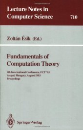 book Fundamentals of Computation Theory: 9th International Conference, FCT '93 Szeged, Hungary, August 23–27, 1993 Proceedings