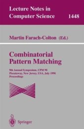 book Combinatorial Pattern Matching: 9th Annual Symposium, CPM 98 Piscataway, New Jersey, USA, July 20–22 1998 Proceedings