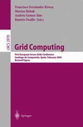 book Grid Computing: First European Across Grids Conference, Santiago de Compostela, Spain, February 13-14, 2004. Revised Papers