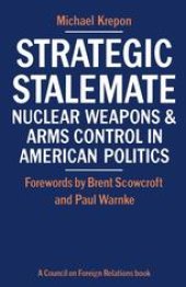 book Strategic Stalemate: Nuclear Weapons and Arms Control in American Politics