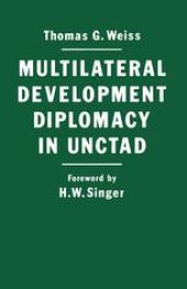 book Multilateral Development Diplomacy in Unctad: The Lessons of Group Negotiations, 1964–84