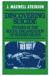 book Discovering Suicide: Studies in the Social Organization of Sudden Death