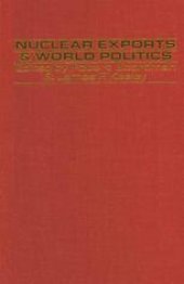 book Nuclear Exports and World Politics: Policy and Regime