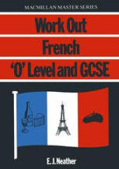 book Work Out French: ‘O’ Level & GCSE