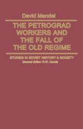 book The Petrograd Workers and the Fall of the Old Regime: From the February Revolution to the July Days, 1917