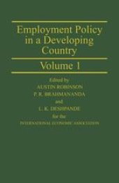 book Employment Policy in a Developing Country A Case-study of India Volume 1: Proceedings of a joint conference of the International Economic Association and the Indian Economic Association held in Pune, India