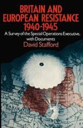 book Britain and European Resistance, 1940–1945: A survey of the Special Operations Executive, with documents