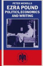 book Ezra Pound: Politics, Economics and Writing: A Study of The Cantos