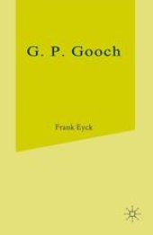 book G. P. Gooch: A Study in History and Politics