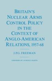 book Britain’s Nuclear Arms Control Policy in the Context of Anglo-American Relations, 1957–68