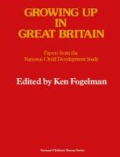 book Growing Up in Great Britain: Papers from the National Child Development Study