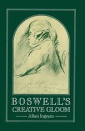 book Boswell’s Creative Gloom: A Study of Imagery and Melancholy in the Writings of James Boswell