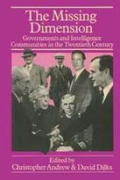 book The Missing Dimension: Governments and Intelligence Communities in the Twentieth Century