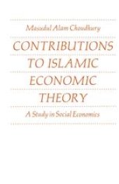 book Contributions to Islamic Economic Theory: A Study in Social Economics