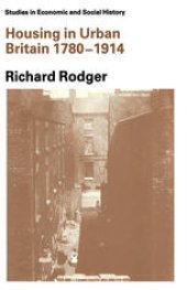 book Housing in Urban Britain 1780–1914: Class, Capitalism and Construction