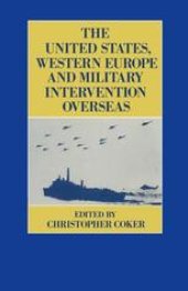 book The United States, Western Europe and Military Intervention Overseas