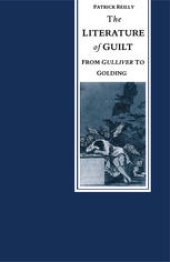 book The Literature of Guilt: From Gulliver to Golding