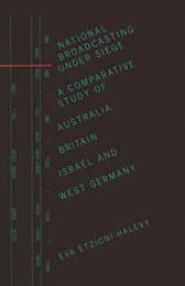 book National Broadcasting Under Siege: A Comparative Study of Australia, Britain, Israel and West Germany