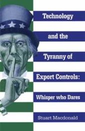 book Technology and the Tyranny of Export Controls: Whisper Who Dares