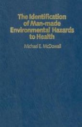 book The Identification of Man-made Environmental Hazards to Health: A Manual of Epidemiology