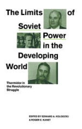 book The Limits of Soviet Power in the Developing World