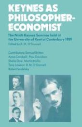 book Keynes as Philosopher-Economist: The Ninth Keynes Seminar held at the University of Kent at Canterbury, 1989