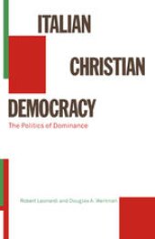 book Italian Christian Democracy: The Politics of Dominance