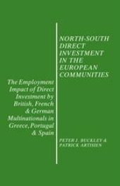 book North-South Direct Investment in the European Communities: The Employment Impact of Direct Investment by British, French and German Multinationals in Greece, Portugal and Spain