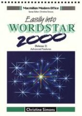 book Easily into WordStar® 2000: Advanced Features Including MailMerge and WordStar 2000 Plus