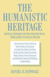 book The Humanistic Heritage: Critical Theories of the English Novel from James to Hillis Miller