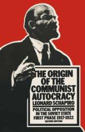 book The Origin of the Communist Autocracy: Political Opposition in the Soviet State First Phase · 1917–1922