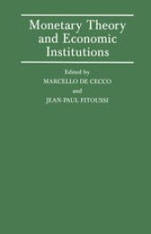 book Monetary Theory and Economic Institutions: Proceedings of a Conference held by the International Economic Association at Fiesole, Florence, Italy