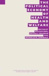 book The Political Economy of Health and Welfare: Proceedings of the twenty-second annual symposium of the Eugenics Society, London, 1985